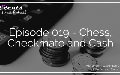 Episode 019 – Chess, Checkmate and Cash