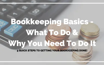 Blog Bookkeeping Basics – What To Do & Why You Need To Do It