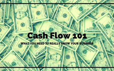 Cash Flow 101 – What You Need To Really Grow Your Business