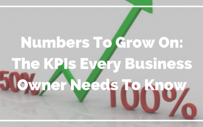 Numbers To Grow On:  The KPIs Every Business Owner Needs To Know