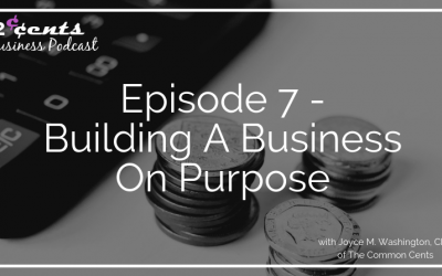 Episode 007 – Building A Business On Purpose