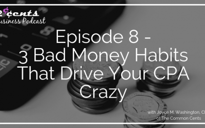 Episode 008 – 3 Bad Money Habits That Drive Your CPA Crazy