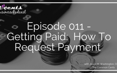 Episode 011 – Getting Paid:  How To Request Payment
