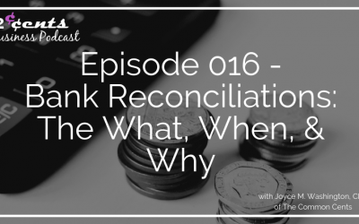 Episode 016 – Bank Reconciliations: The What, When, & Why