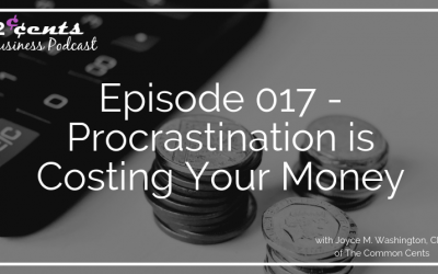 Episode 017 – Procrastination is Costing Your Money