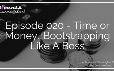 Episode 020 – Time or Money…Bootstrapping Like A Boss
