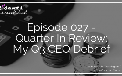 Episode 027 – Quarter In Review: My Q3 CEO Debrief