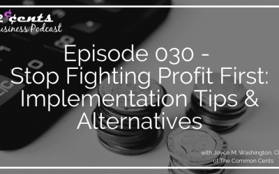 Episode 030 – Stop Fighting Profit First: Implementation Tips & Alternatives