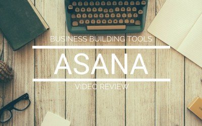 Business Building Tools – Keeping It All Together With Asana [Video]