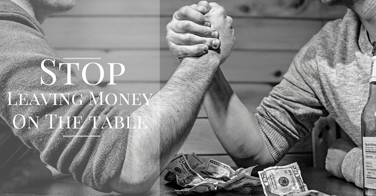 stop leaving money on the table