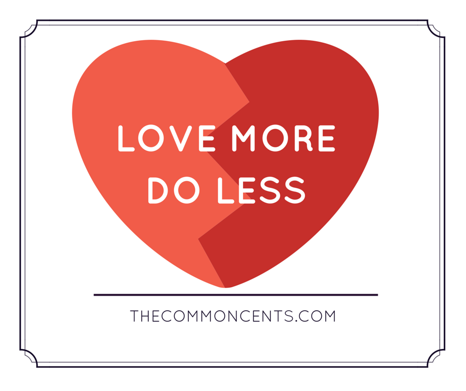 Love More…Do Less